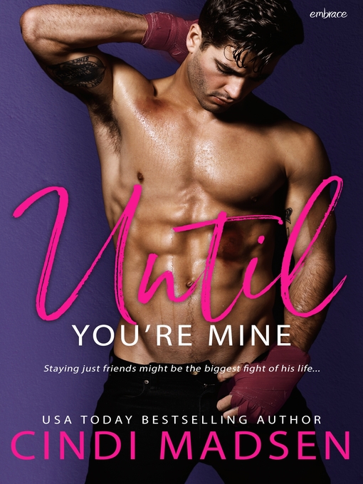 Title details for Until You're Mine by Cindi Madsen - Available